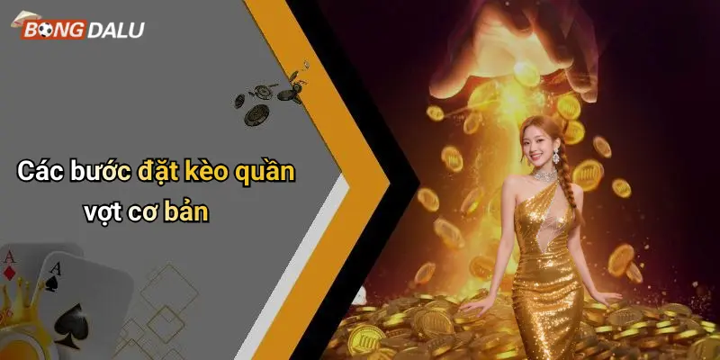 Các bước đặt kèo quần vợt cơ bản