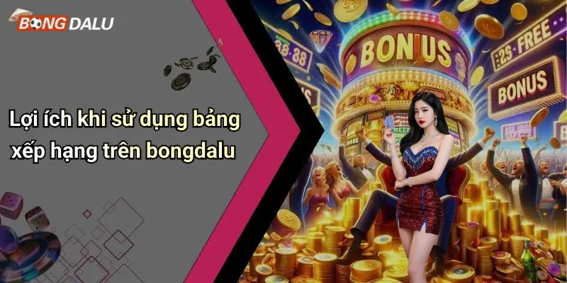 Lợi ích khi sử dụng bảng xếp hạng trên bongdalu