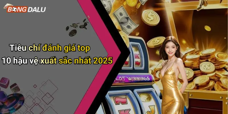 Tiêu chí đánh giá top 10 hậu vệ xuất sắc nhất 2025