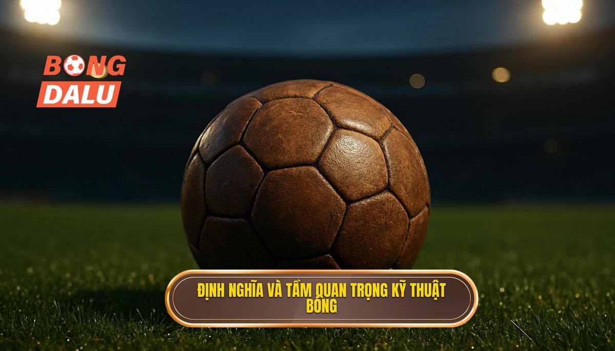 Định nghĩa và Tầm quan trọng của Kỹ thuật đánh chặn bóng