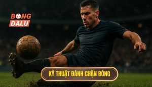 Kỹ thuật đánh chặn bóng