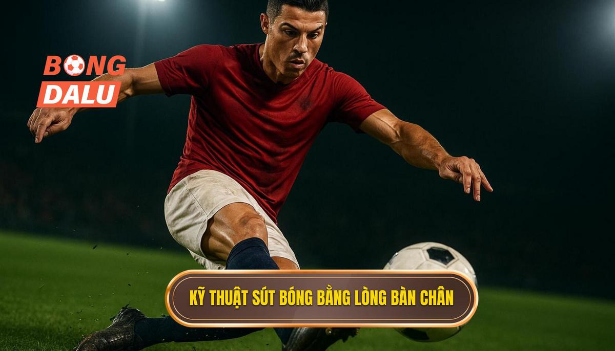 Nền tảng của Kỹ thuật sút bóng bằng lòng bàn chân phải