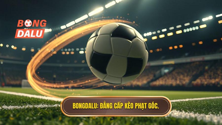 Bongdalu_ Đẳng cấp kèo phạt góc.
