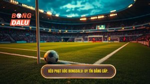 Kèo cược đội nhận quả phạt góc trong 10 phút đầu
