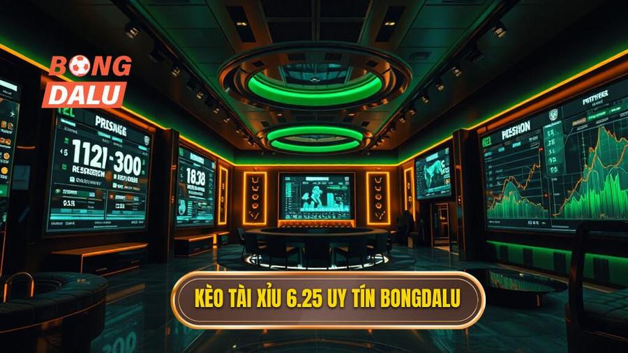 Kèo tài xỉu 6.25 là gì