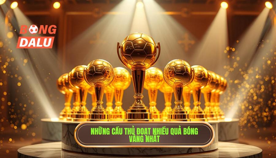 Danh sách những cầu thủ sở hữu nhiều Quả Bóng Vàng nhất